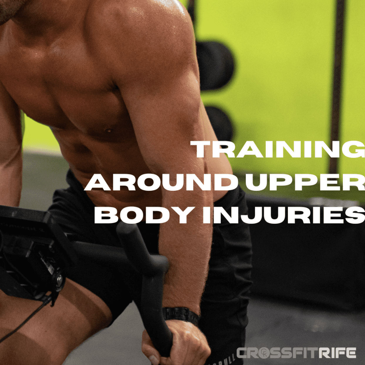 Training With Upper Body Injuries