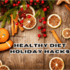 holiday diet hacks